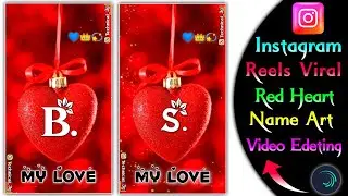 Instagram reels name art video edeting 2022 ll Name art video kaise banaye ll Red Heart name art