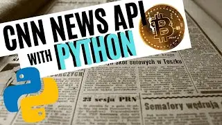 CNN NEWS UNOFFICIAL API USING PYTHON | BITCOIN NEWS | LOOPING | DATA CLEANING