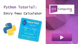 Entry Fees Calculator | Python Challenge | 101Computing.net