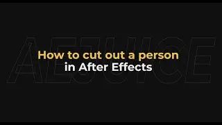 How to cut out a person in after effects - AEJuice Tutorials