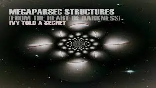 Megaparsec Structures [from the Heart of Darkness]