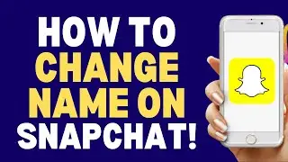 How To Change Name On Snapchat 2024 | How To Always Tutorials