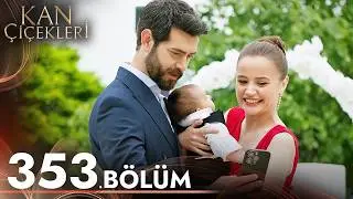 Kan Çiçekleri 353. Bölüm