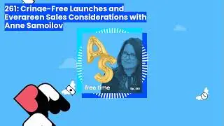 261: Cringe-Free Launches and Evergreen Sales Considerations with Anne Samoilov — Free Time with...