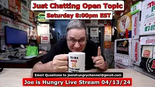 Joe is Hungry Live 04/13/24 8:00PM EST | Weekly Saturday Night Stream Q&A | Weekly Recap  🍔🧀🍕