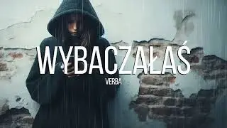 Verba - Wybaczałaś ( Nowość 2024 )