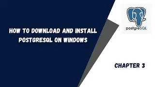 How to Download and Install PostgreSQL on Windows!!