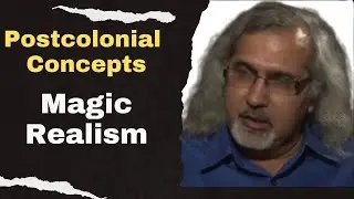 Magic Realism: Postcolonial Theory concepts | Postcolonialism