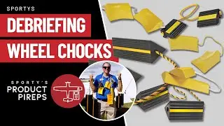 Sporty's Debriefing: Wheel Chocks- How to Choose the Right Chocks for Your Aircraft