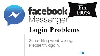 Facebook Messenger login problems and solutions | Something Went Wrong please try again messenger