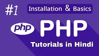 Installing XAMPP, VS Code & Setup | What is PHP ? Basics | PHP Tutorial #1