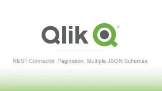 Using the Qlik REST Connector - Pagination and Multiple JSON Schemas