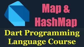 #34 Dart Programming Language :  Map and HashMap - دارت بالعربي