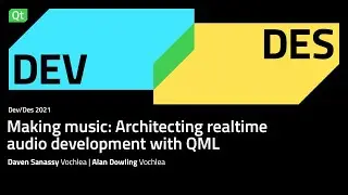 Making music: Architecting realtime audio development with QML | DevDes 2021