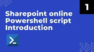 SharePoint Online PowerShell Script Introduction