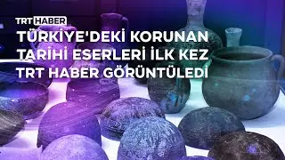 Türkiyedeki korunan tarihi eserleri ilk kez TRT Haber görüntüledi