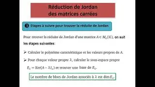 Réduction de Jordan ( Jordanisation ) des matrices carrées.