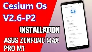 Cesium os Installation V2.6-P2 Asus Zenfone Max Pro M1