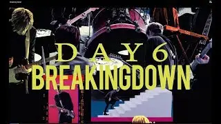 DAY6「Breaking Down」Music Video