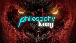 Philosophy of Kong ⋮ GODZILLA X KONG THE NEW EMPIRE