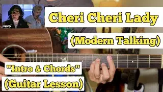 Cheri Cheri Lady - Modern Talking | Guitar Lesson | Intro & Chords | (With Tab)