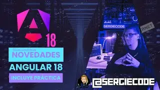 NOVEDADES ANGULAR 18 | Curso tutorial completo gratis por Sergie Code