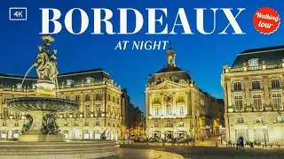 🇫🇷 Bordeaux at Night - France - Walking Tour (4K UHD)