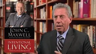 John C. Maxwell Talks about Intentional Living and the Power of Influence