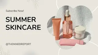 Ultimate Summer Skincare Guide ☀️ | Essential Products for Sensitive Skin | Expert Tips & Updates ✨