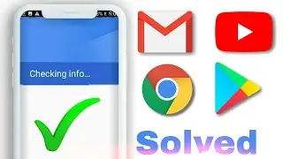 Checking Info Problem fix Gmail Account Login Play Store, YouTube, Chrome New Android Phone