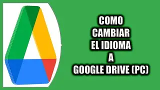 Cómo cambiar el idioma a Google Drive