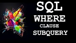 SQL: Subquery in WHERE Clause
