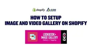 How to Setup Image & Video Gallery On Shopify