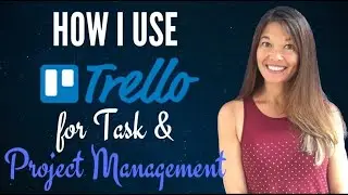 How I Use Trello for Task and Project Management