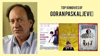 Goran Paskaljević |  Top Movies by Goran Paskaljević| Movies Directed by  Goran Paskaljević