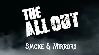 Smoke & Mirrors-  The All Out (Lyric Video)