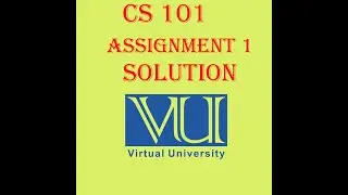 CS101 assignment 1 Solution 2022 | CS101 Solution | VU CS101