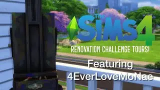 Sims 4 Renovation Challenge Tour Featuring 4EverLoveMoNae!