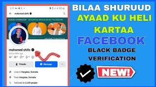 SIDA LOO HELO CALAAMADA MADOW EE FACEBOOK || FACEBOOK BLACK BADGE VERIFICATION