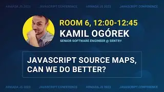 JavaScript Source Maps, can we do better? by Kamil Ogorek | Armada JS 2023