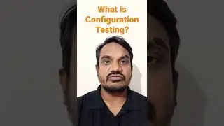 What is Configuration Testing? 