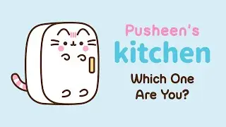 Pusheen's Kitchen: Which One Are You?