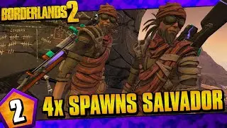 Borderlands 2 | Quadruple Spawns Salvador Funny Moments And Drops | Day #2