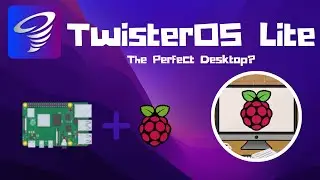 TwisterOS Lite - The PERFECT Desktop Experience on the Raspberry Pi 4!