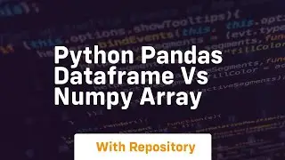 python pandas dataframe vs numpy array