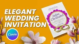 Create an EXCLUSIVE Wedding Invitation Design in Canva