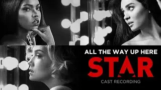 All The Way Up Here (Full Song) | Season 2 | STAR