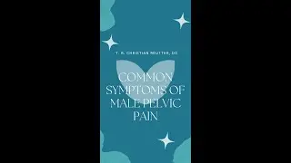 Common Symptoms of Male Pelvic Pain - Dr. Christian Reutter