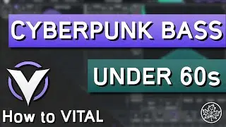 How to make a CYBERPUNK BASS in VITAL in UNDER 60s... | How to VITAL