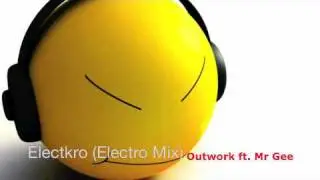 Eleckto (Electro Mix) - Outwork ft. Mr Gee